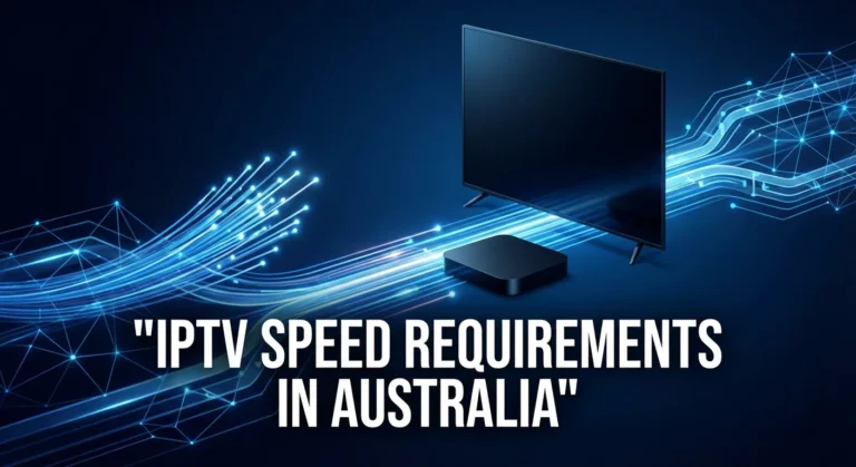 IPTV speed requirements in Australia shown with NBN bandwidth visualization and clear title overlay