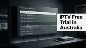 IPTV Free Trial in Australia testing channels, device compatibility and programme guide