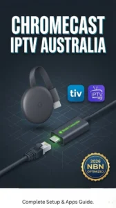The image showcases a high-tech vertical graphic designed specifically for CHROMECAST IPTV AUSTRALIA 2026. The image features a bold technical layout comparing the Google TV 4K dongle with a USB-C Ethernet adapter, the TiviMate and IPTV Smarters logos, and a 2026 compatibility seal for NBN users.